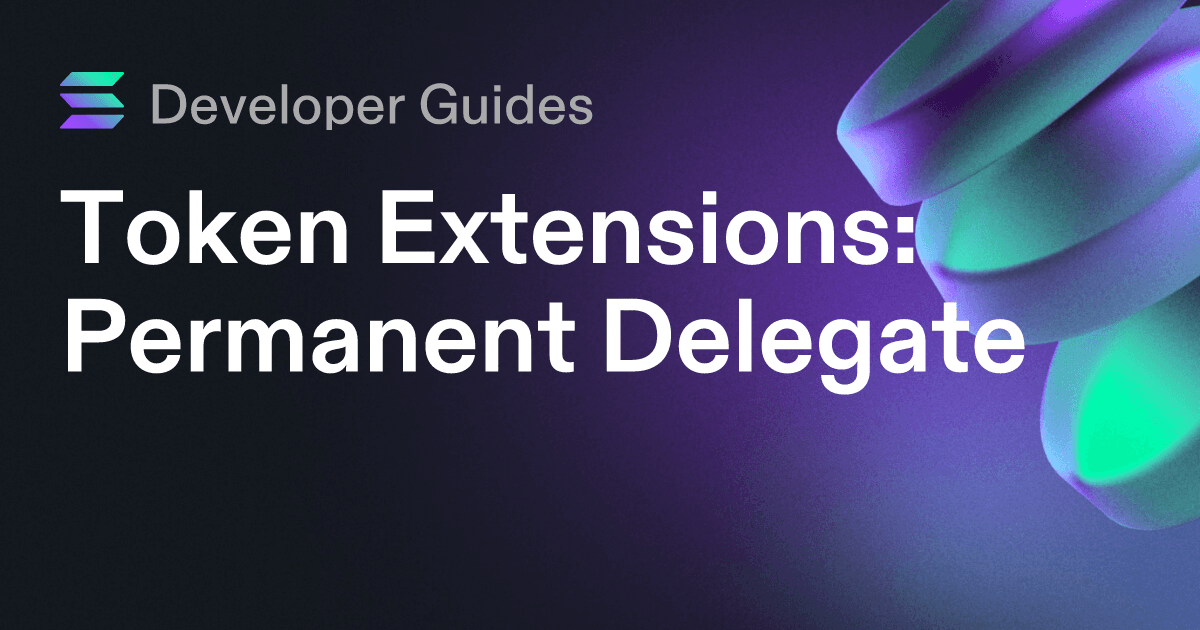 How to use the Permanent Delegate extension